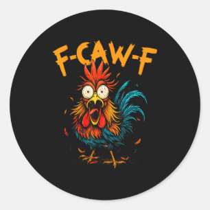 Pegatina Redonda F Caw F Gallo Pájaro Divertido Fcawf Pollo Café