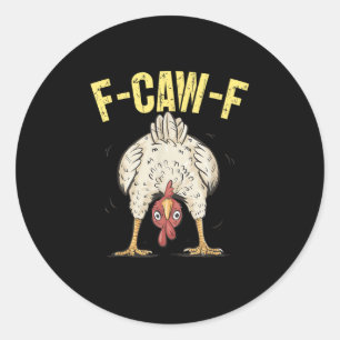 Pegatina Redonda F-Caw-F Humor Divertido de Pollo F-Caw-F Cita Gall