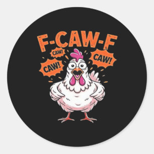 Pegatina Redonda F-Caw-F Pollo Clásico Genial Único