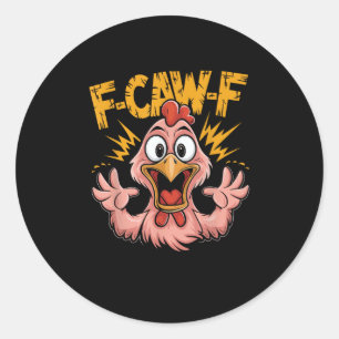Pegatina Redonda F Caw F Pollo Divertido FCawF Gallo F-Caw-F Pollo