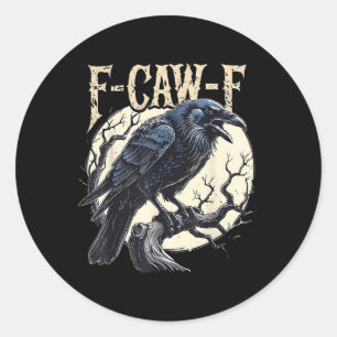 Pegatina Redonda F-caw-f Raven Funny Crow Pun Retro Gothic Aestheti