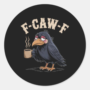 Pegatina Redonda F Caw F T Shirt Café Crow Gothic Raven Funny Hal