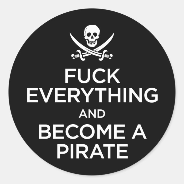 Pegatina Redonda f*** todo y convertirse en pirata (Anverso)
