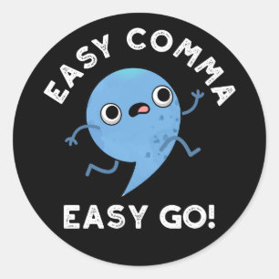 Pegatina Redonda Fácil Comma Easy Go Funny Puntuación Pun Oscuro BG