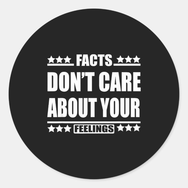 Pegatina Redonda Facts Don't Care About Your Feelings  (Anverso)