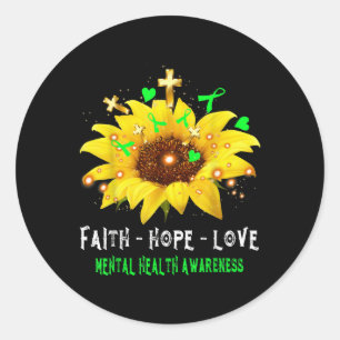 Pegatina Redonda Faith Hope Love Sunflower Mental Health Awareness