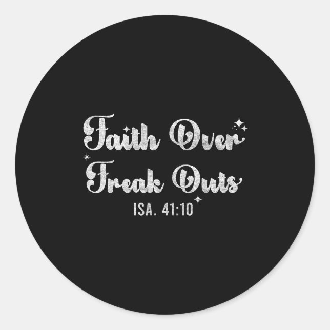 Pegatina Redonda Faith Over Freak Outs Isaiah 41_10 Christian Bible (Anverso)