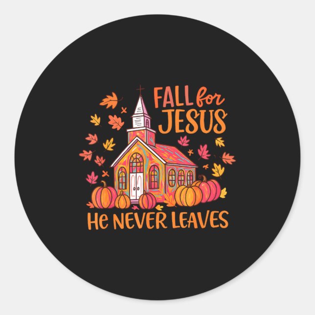 Pegatina Redonda Fall For Jesus He Never Leaves Autumn Church Chris (Anverso)