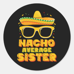 Pegatina Redonda Familia Nacho Promedio de Hermanas Cinco De Mayo