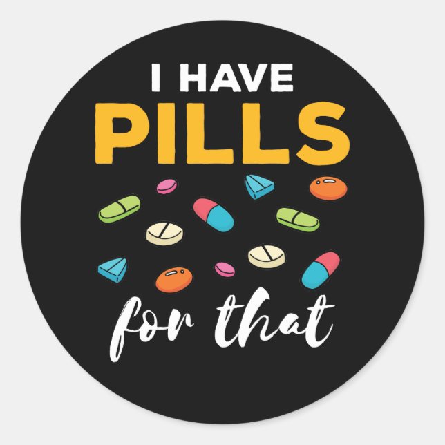 Pegatina Redonda Farmacéutica Farmacéutica: tengo píldoras para eso (Anverso)