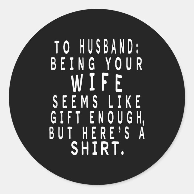 Pegatina Redonda Father's Day Gift From Wife To Husband Sarcastic Q (Anverso)