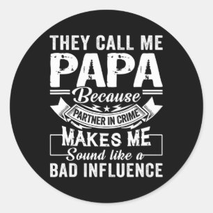 Pegatina Redonda Fathers Day They Call Me Papa Because Partner In