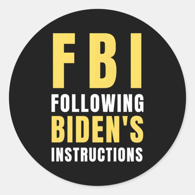 Pegatina Redonda Fbi Siguiendo Las Instrucciones De Biden (Anverso)