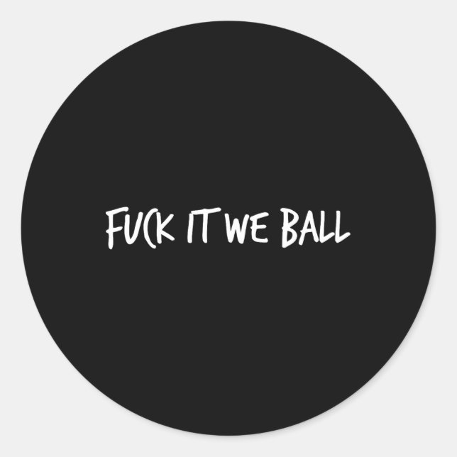 Pegatina Redonda Fck It We Ball Basketball (Anverso)