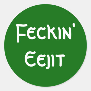 Pegatina Redonda Feckin' Eejit