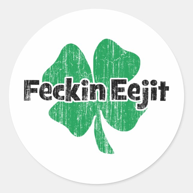 Pegatina Redonda Feckin Eejit irlandés (Anverso)