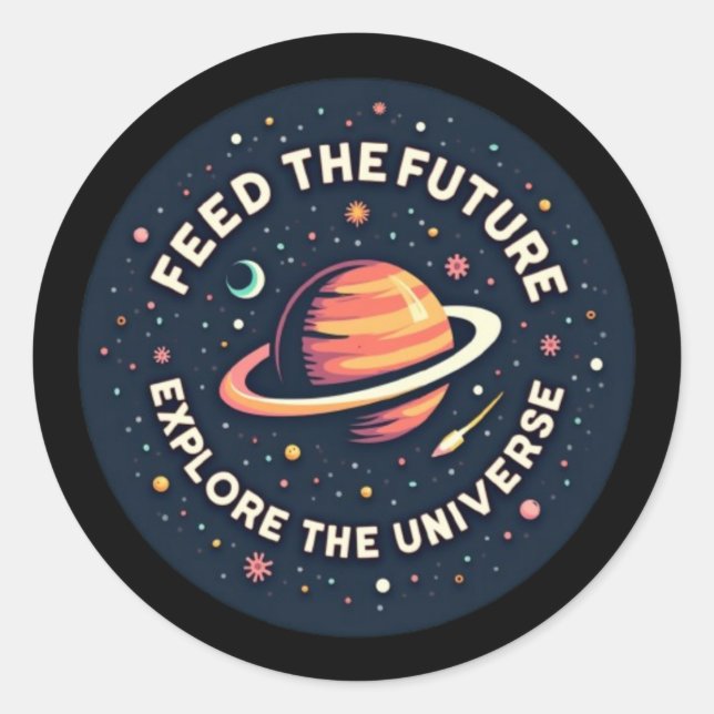 Pegatina Redonda Feed the Future, Explore the Universe  (Anverso)