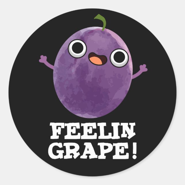 Pegatina Redonda Feelin Grape Funny Fruit Pun Dark BG (Anverso)