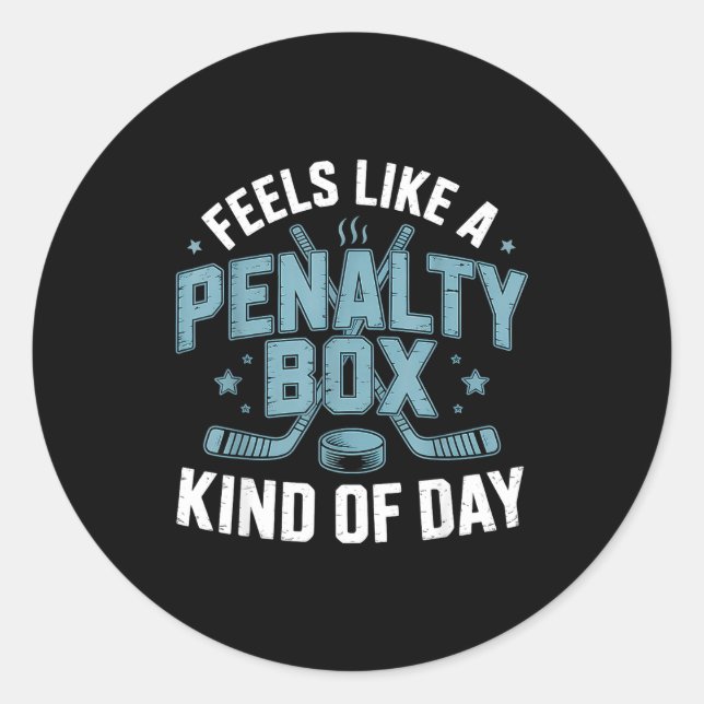 Pegatina Redonda Feels Like A Penalty Box Kind Of Day Funny Hockey  (Anverso)