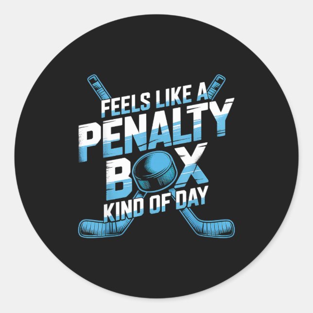 Pegatina Redonda Feels Like A Penalty Box Kind Of Day Funny Hockey  (Anverso)