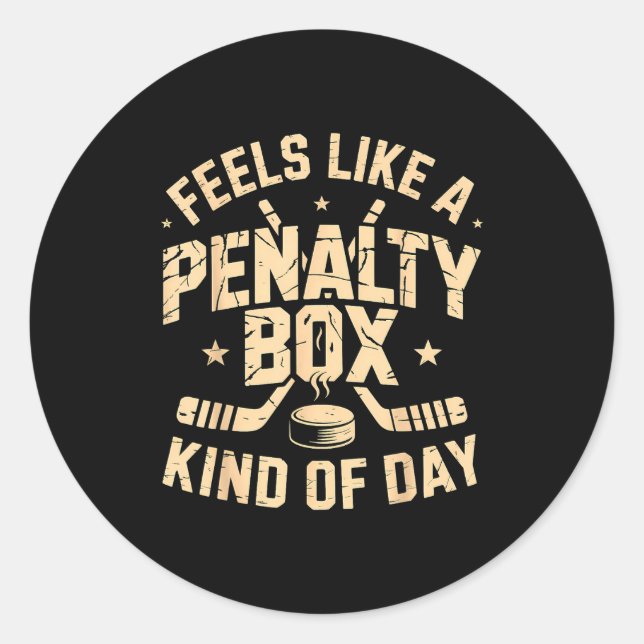 Pegatina Redonda Feels Like A Penalty Box Kind Of Day Funny Hockey  (Anverso)