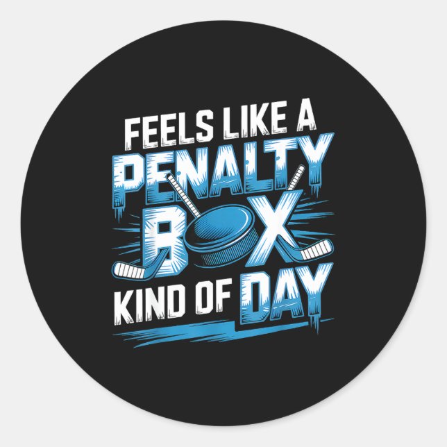 Pegatina Redonda Feels Like A Penalty Box Kind Of Day Funny Hockey  (Anverso)