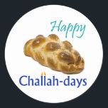 Pegatina Redonda Felices Pegatinas de la Ronda de Challah-days<br><div class="desc">¡Celebren los Challah-days! Trabaja para cualquier fiesta judía (excepto Pascua y Yom Kippur... ).</div>