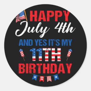 Pegatina Redonda Feliz 4 de julio y sí es mi 11 cumpleaños 11