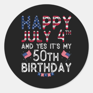 Pegatina Redonda Feliz 4 de julio y sí es mi cumpleaños 50 desde J