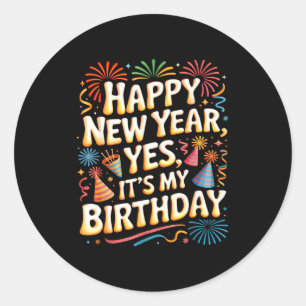 Pegatina Redonda Feliz Año Nuevo 2026 Es Mi Fiesta de Cumpleaños Ce
