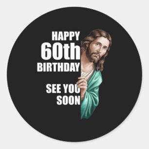 Pegatina Redonda Feliz Cumpleaños 60 Nos vemos pronto Diseño Jesús 