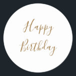 Pegatina Redonda Feliz cumpleaños Personalizado de oro Color del te<br><div class="desc">Diseñado con una plantilla de texto amarillo dorado para el mensaje "Feliz Cumpleaños" que puede editar al personalizar y también al color de fondo personalizado!</div>