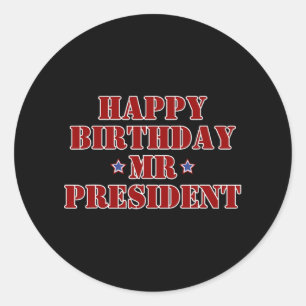 Pegatina Redonda Feliz cumpleaños Sr. Presidente Orgulloso Partidar