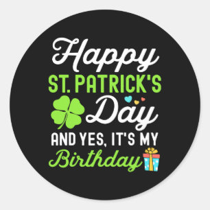 Pegatina Redonda Feliz día de San Patricio y sí es mi cumpleaños Lu