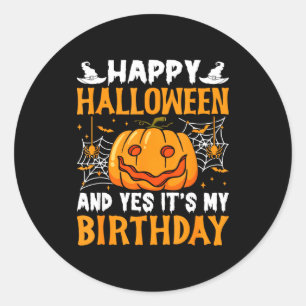 Pegatina Redonda Feliz Halloween Y Sí Es Mi Cumpleaños Halloween 