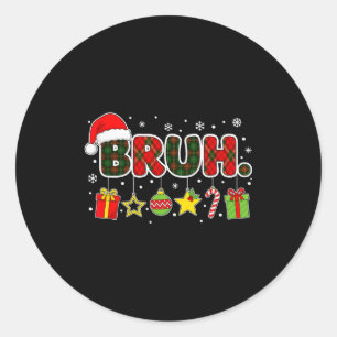 Pegatina Redonda Feliz Navidad Bruh Hermano Meme Adolescentes Chico