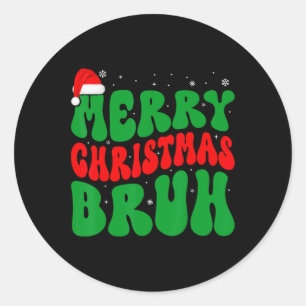 Pegatina Redonda Feliz Navidad Bruh Nochebuena alumbra Santa Hat Me