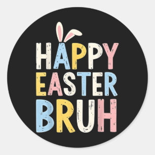 Pegatina Redonda Feliz Pascua Bruh Meme Gracioso conejito huevos ad