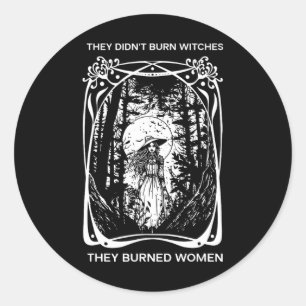 Pegatina Redonda Feminista que no quemaron brujas quemaron mujeres