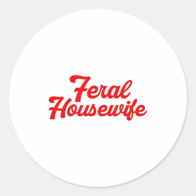 Pegatina Redonda Feral Housewife Humor Mom Humor Housewife Funny Gi (Anverso)