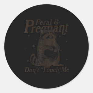 Pegatina Redonda Feral y Embarazada No Me Toquen Humor Embarazo Sal