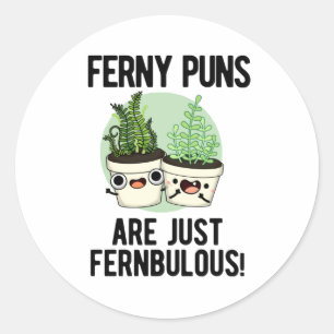 Pegatina Redonda Ferny Puns Son Sólo Fernbulny Plant Pun