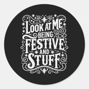 Pegatina Redonda Festividad, Mírenme Ser Festiva Y Cosa Celeb