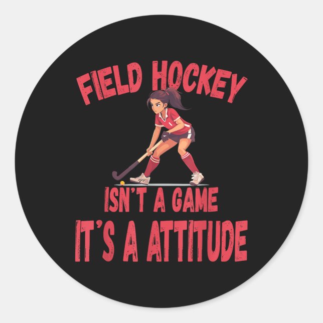 Pegatina Redonda Field Hockey Isn't A Game It's A Attitude  (Anverso)