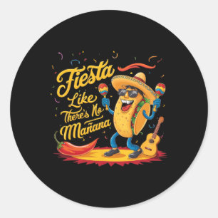 Pegatina Redonda Fiesta como si no hubiera un cinco de mayo gracios