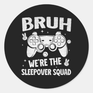 Pegatina Redonda Fiesta de pijamas para chicos gamer divertida Bruh