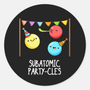 Pegatina Redonda Fiestas subatómicos-cles Graciosa ciencia Pun oscu