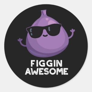 Pegatina Redonda Figgin Awesome Funny Fruit Fig Pun Dark BG