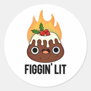 Pegatina Redonda Figgin Lit Funny Figgy Pudding Pun