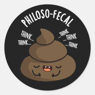 Pegatina Redonda Filosofía-fecal Gracioso Poop Pun Oscuro BG